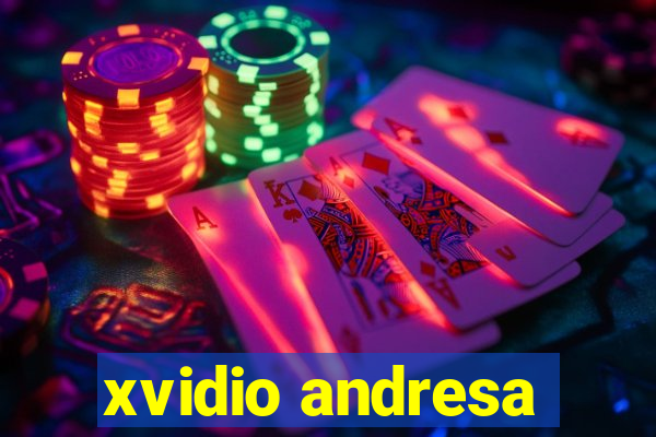 xvidio andresa